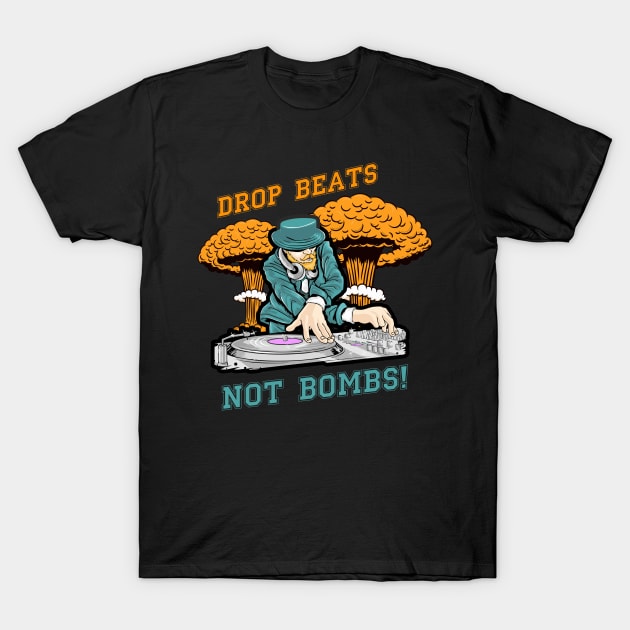 Drop Beats not Bombs T-Shirt by FunnyphskStore